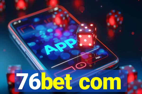 76bet com